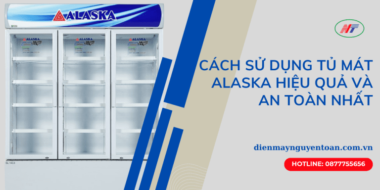 Cach Su Dung Tu Mat Alaska Hieu Qua